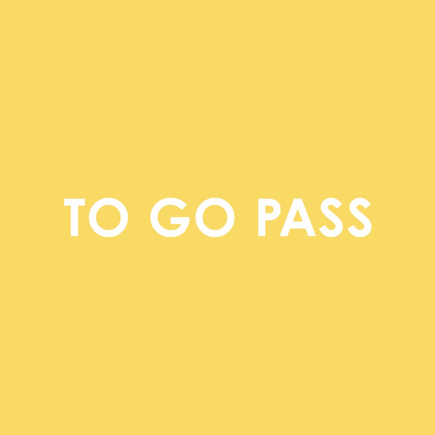 TO GO PASS